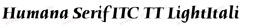 Humana Serif ITC TT LightItalic字体转换